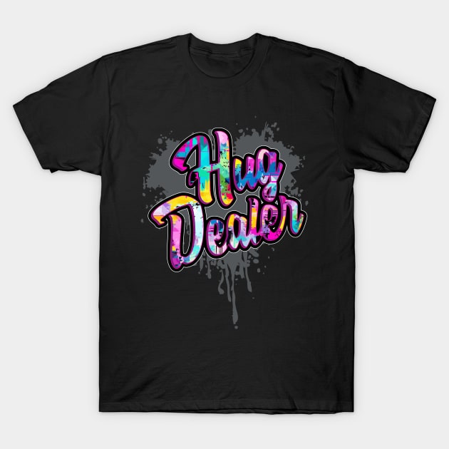 Hug Dealer T-Shirt by DavesTees